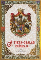 Tisza Kálmán : A Tisza-család krónikája