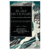 Damon, Samuel Foster -  Eaves, Morris  : A Blake dictionary: the ideas and symbols of William Blake