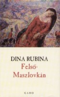 Rubina, Dina : Felső-Maszlovkán