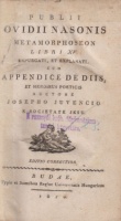 Ovidii Nasonis [Ovidius] : Metamorphoseon Libri XV. - Expurrgati, et explanati, cum appendice de diis, et hero-ibus poeticis. Auctore Josepho Juvenico.
