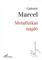 Marcel, Gabriel : Metafizikai napló