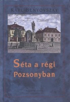 Benyovszky, Karl : Séta a régi Pozsonyban