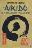 Szaotome Micugi : Aikido és a természet harmóniája
