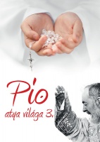 Tekulics Judit (szerk.) : Pio atya világa 3.