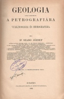 Szabó József : Geologia  kiváló tekintettel a petrografiára vulkánosságra és hidrografiára.