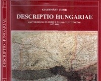 Szathmáry Tibor : Descriptio Hungariae - Magyarország és Erdély nyomtatott térképei 1477-1600  (Dedikált)
