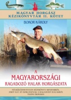 Bokor Károly : A magyarországi ragadozó halak horgászata
