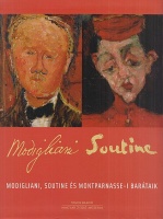 Beke László (szerk.) : Modigliani / Soutine. Modigliani, Soutine és montparnasse-i barátaik