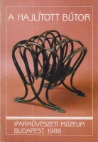 A hajlított bútor [kiállítási katalógus]