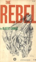 Camus, Albert : The Rebel - An Essay on Man in Revolt.