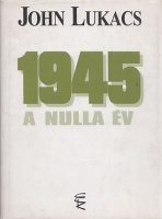 Lukacs, John : 1945 - A nulla év