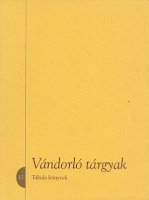 Árendás Zsuzsa - Szeljak György (szerk.) : Vándorló tárgyak - Bevándorlók tárgykultúrája Magyarországon
