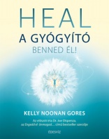 Gores, Kelly Noonan : HEAL - A gyógyító benned él!