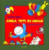 Bartos Erika  : Anna, Peti és Gergő - Petikönyv - Gézengúzok könyve