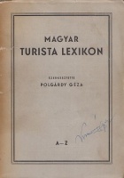 Polgárdy Géza (szerk.) : Magyar turista lexikon. A-Z