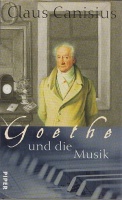 Canisius, Claus : Goethe und die Musik