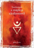 Evola, Julius : Tanulmányok a mágikus idealizmusról
