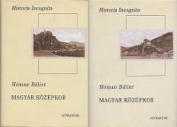 Hóman Bálint : Magyar középkor I-II.