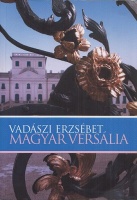 Vadászi Erzsébet : Magyar Versália
