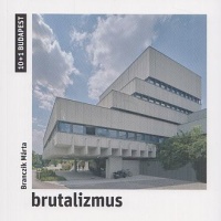 Branczik Márta : Brutalizmus