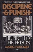 Foucault, Michel : Discipline and Punish - The Birth of the Prison