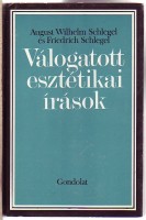 Schlegel, August Wilhelm -  Friedrich Schlegel : Válogatott esztétikai írások