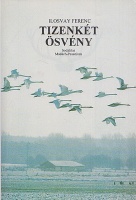 Ilosvay Ferenc : Tizenkét ösvény - Egy vadászév regénye