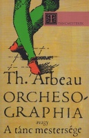 Arbeau, Thoinot : Orchesographia, avagy A tánc mestersége