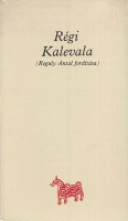 Régi Kalevala (Reguly Antal fordítástöredéke)