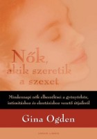 Ogden, Gina : Nők, akik szeretik a szexet
