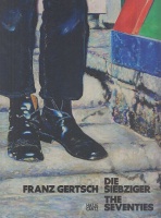 Gertsch, Franz : Die Siebziger / The Seventies