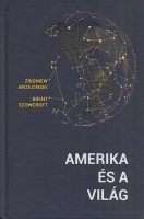 Brzezinski, Zbigniew - Brent Scowcroft : Amerika és a világ