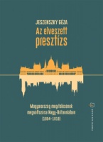 Jeszenszky Géza : Az elveszett presztízs - Magyarország megítélésének megváltozása Nagy-Britanniában (1894-1918)