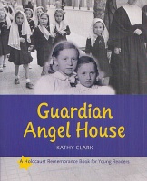 Clark, Kathy : Guardian Angel House - Holocaust Remembrance Book for Young Readers