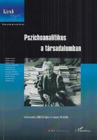 Erdélyi Ágnes - Yannick Francois (szerk.) : Pszichoanalitikus a társadalomban