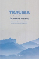 Treleaven, David A. : Trauma és mindfulness