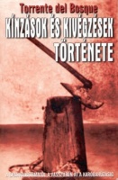 del Bosque, Torrente : Kínzások és kivégzések története