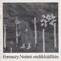 Ferenczy Noémi : Ferenczy Noémi emlékkiállítása - Herman Ottó Múzeum, 1982. Miskolc,