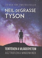 Tyson, Neil deGrasse : Terítéken a világegyetem - Asztrofizika mindenkinek