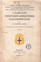 Fallenbüchl Ferenc : A rabváltó trinitárius  szerzetesek Magyarországon