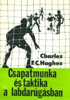 F.C.Hughes, Charles : Csapatmunka és taktika a labdarúgásban
