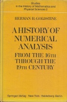 Goldstine, Herman H. : A History of Numerical Analysis from the 16th Through the 19th Century