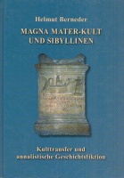Berneder, Helmut : Magna Mater-Kult und Sibyllinen - Kulttransfer und annalistische Geschichtsfiktion