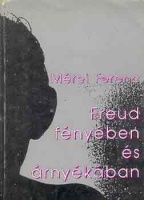 Mérei Ferenc : Freud fényében és árnyékában