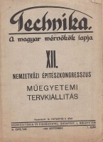 Technika. A magyar mérnökök lapja. 1930. szept. XI. évf. 7. sz. - XII. Nemzetközi építészkongresszus. Műegyetemi tervkiállítás.
