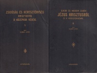Huber Lipót : Zsidóság és kereszténység a múltban és jelenben I-II. kötet [Reprint]
