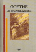 Goethe : Die schönsten Gedichte