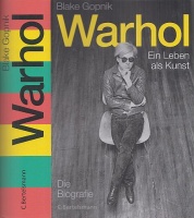 Gopnik, Blake : Warhol - Ein Leben als Kunst. Die Biografie