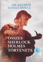 Doyle, Arthur Conan : -- összes Sherlock Holmes története I. kötet