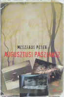 Mészáros Péter : Augusztusi pasziánsz - Történetek, variációk, átiratok a XIX. századból